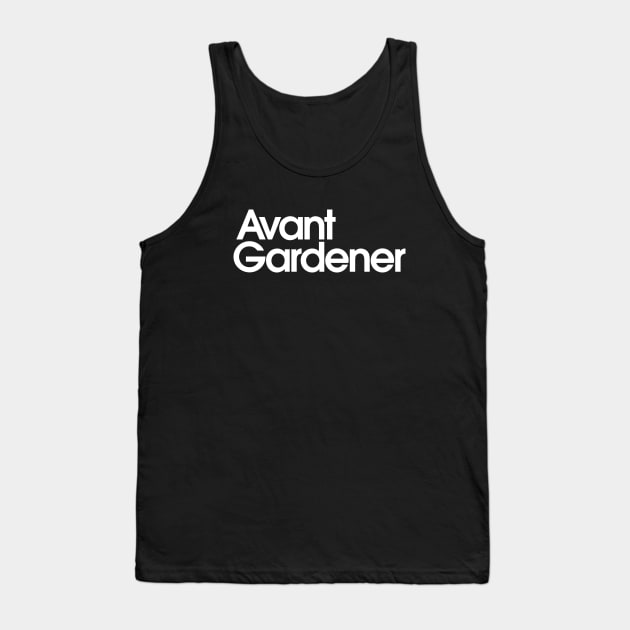 Avant Gardener Tank Top by Monographis